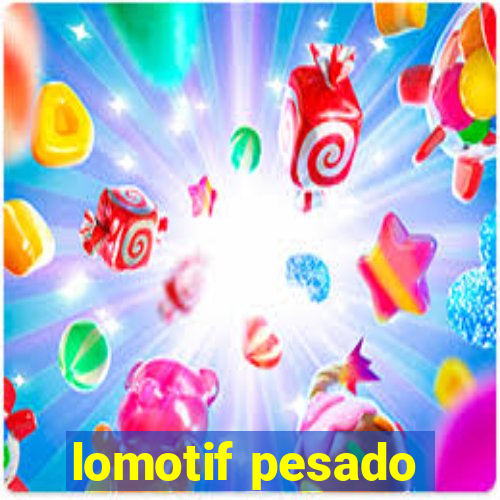 lomotif pesado